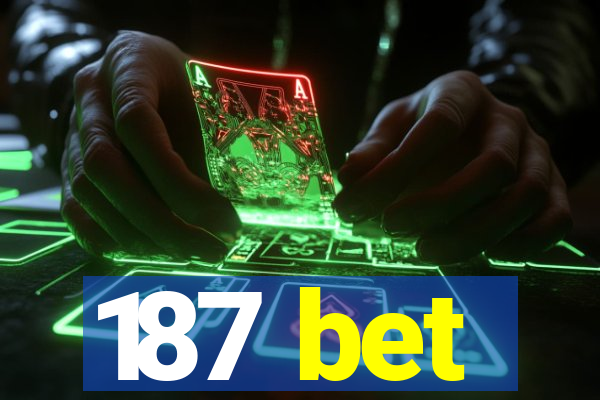 187 bet